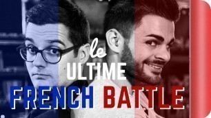 'THE ULTIMATE FRENCH BATTLE'