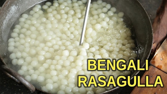 'How To Make Bengali Rasgulla | Easy Bengali Rasgulla Recipe | Yummy Street Food'