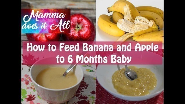 'How to feed Banana and Apple to 6 months old baby | healthy baby food recipe video'