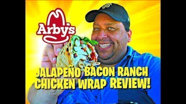 'ARBY\'S JALAPEÑO BACON RANCH CHICKEN WRAP REVIEW!'