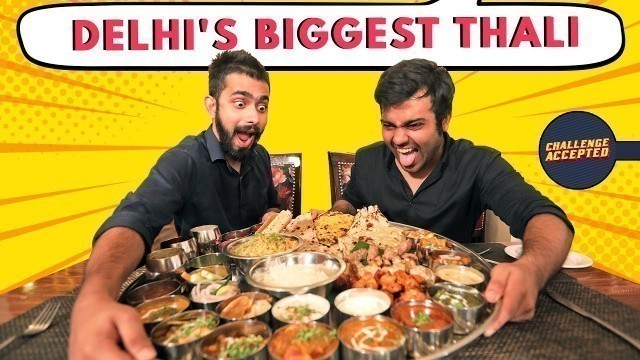 'Biggest Thali In Delhi | Modi Ji 56-Inch Thali | Indian Street Food | Challenge Accepted #28'