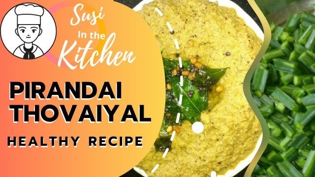 'Pirandai Thuvaiyal | Pirandai Chutney in Tamil | Calcium Rich Foods'