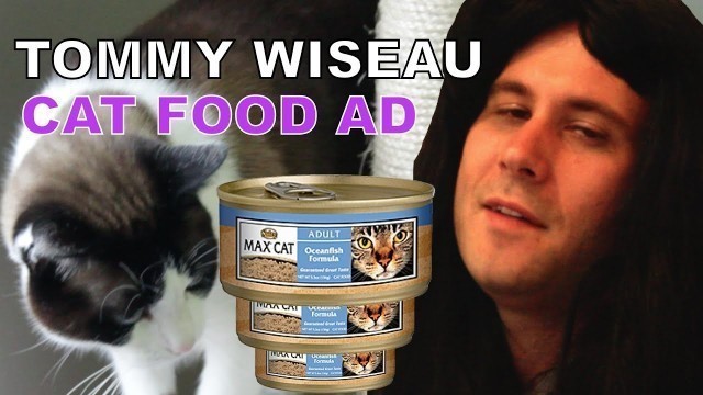 'Tommy Wiseau Cat Food Ad'