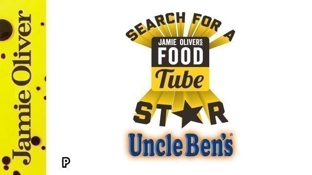 'Search for a Food Tube Star | Jamie Oliver & Uncle Ben\'s'