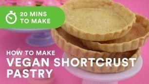 'Easy Vegan Shortcrust Pastry Recipe | Bake Vegan Stuff with Sara Kidd'