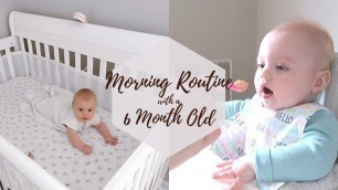 'MORNING ROUTINE WITH A 6 MONTH OLD BABY!'