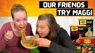 'Our friends try Maggi and other instant noodles!! Indian food reaction!!'