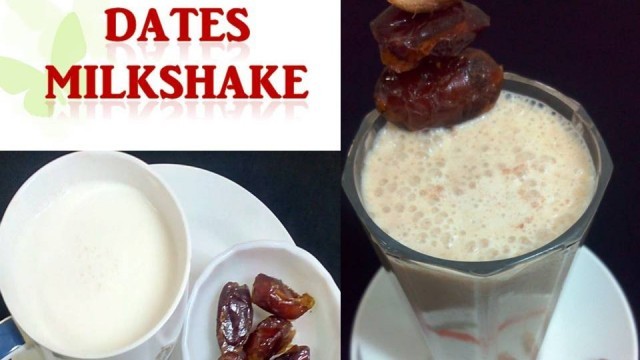 'Dates Milkshake | Health Benefits of Dates Milkshake | Iron & Calcium rich Dates Milkshake'