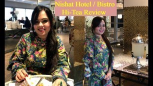 'Review of Nishat Hotel | Bistro | Hi-Tea | Variations By Anum Shafique |'