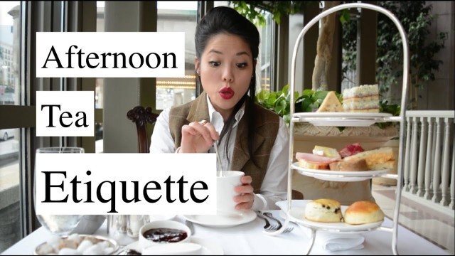 'Afternoon Tea Etiquette | HOW TO | 