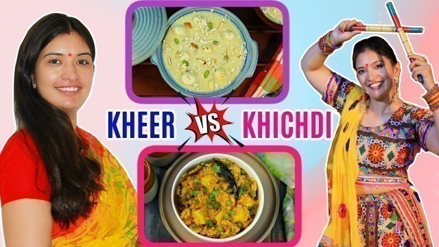 'Kheer vs Khichdi Recipe | East/West Indian Food | CookWithNisha'