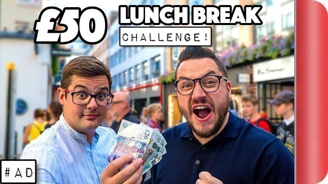 '£50 LONDON LUNCH BREAK CHALLENGE!!'