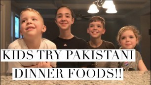 'Kids Try Pakistani Dinner Foods'