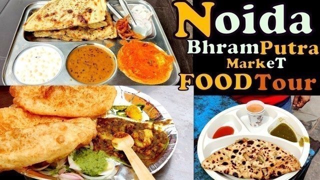 'Noida {Brahmaputra Market} Food Tour - CHOLE BHATURE + CHUR CHUR naan thali + Parantha chai'