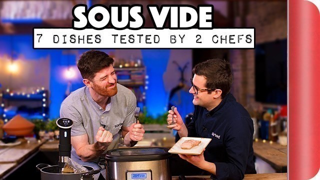 'SOUS VIDE | 7 DISHES TESTED BY 2 CHEFS'