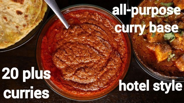 'one curry base - 20 plus indian curry recipes | hotel style all-purpose curry base gravy recipe'