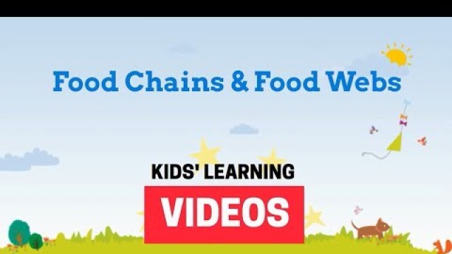 'Learn about food chains and food webs | Learning Video for Kids'