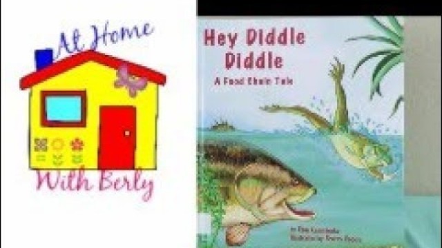 'Storytime with Berly: Hey Diddle Diddle, A Food Chain Tale by Pam Kapchinske'