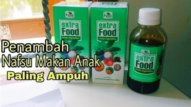 'Review Penambah Nafsu Makan Anak Paling Ampuh ||Ekstra Food HPAI'