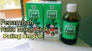 'Review Penambah Nafsu Makan Anak Paling Ampuh ||Ekstra Food HPAI'