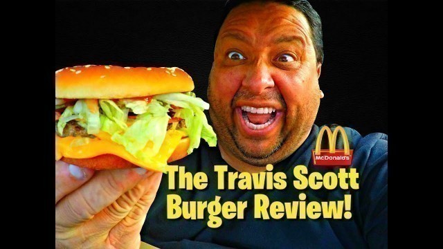 'McDonald\'s Travis Scott Burger is \"2 Legit 2 Quit!\"'