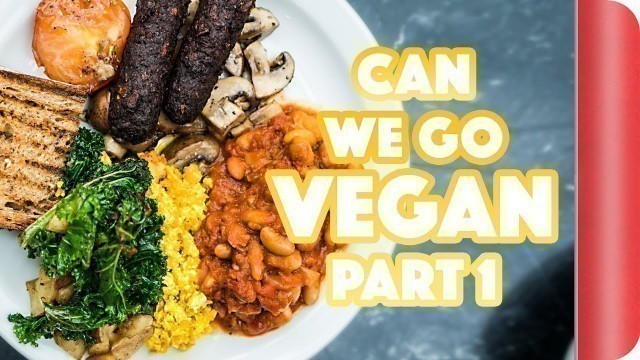 'Can We Go Vegan?! PT.1'