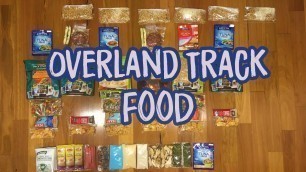 'The Overland Track Food List - Hiking Food for 6 Days - Backpacking Food Ideas'