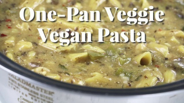 'Saladmaster Sizzler - One-Pan Veggie Vegan Pasta'