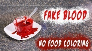 'How To Make Fake Blood At Home Without Food Coloring'