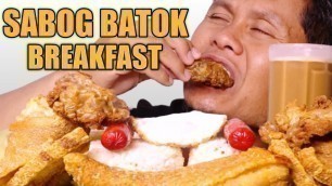 'ULTIMATE SABOG BATOK BREAKFAST | SABOG SA SARAP! | FILIPINO FOOD |PINOY MUKBANG | COLLAB @AKIS ASMR'