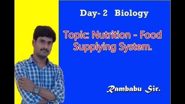 'Day- 2 || 10th || Biology || Nutrition - Food Supplying System.'