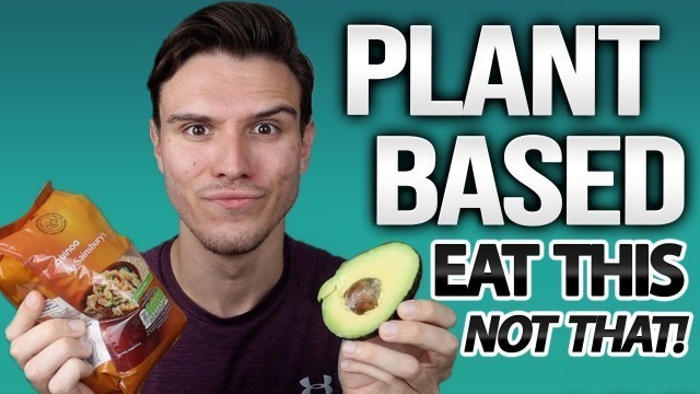 'Plant-Based Diet Food List: What To Avoid & What To Eat For Nourishment'