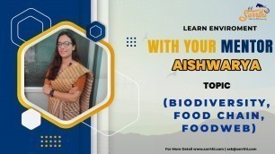 'Complete Course on ENVIRONMENT for UPSC IAS 2021 || Biodiversity, Food chain, Food web'