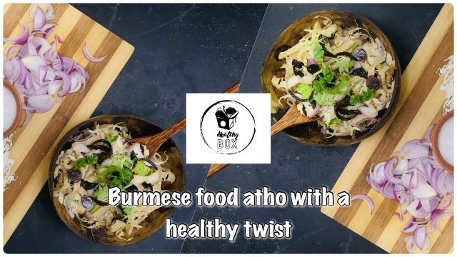 'Atho - Burmese food with a healthy twist, no colours, no ajinomoto'