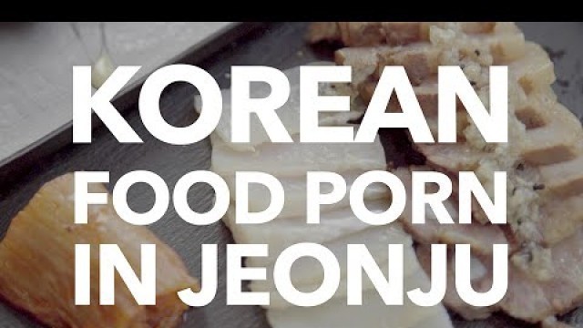 'KOREAN FOOD PORN IN JEONJU (BapMokja)'