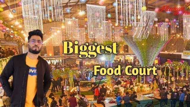 'Most Beautiful Food Court In City। Flavors On Fire The Biggest Food Court At 300 Feet। Mad Eater'