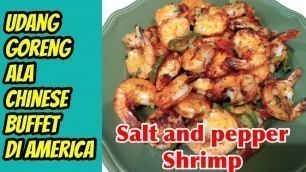 'SALT & PEPPER SHRIMP Restaurant style | UDANG GORENG ala chinese buffet di America | SEVGI CETO'