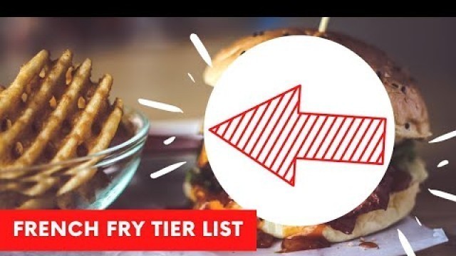 'TOP FAST FOOD FRENCH FRY TIER LIST?!'