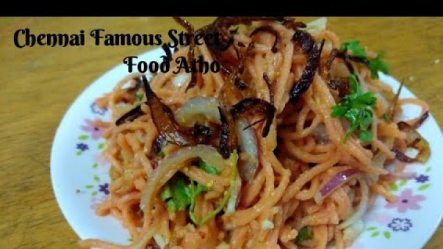 'அத்தோ/ Chennai Famous Street Food Atho~~Burmese Food Recipe In Tamil'