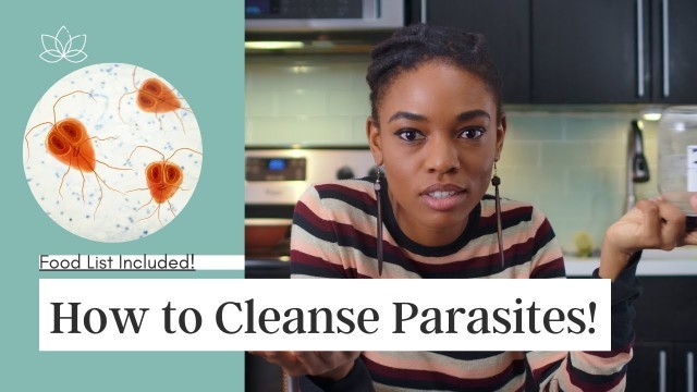 'How to cleanse parasite(s). Food list included!'