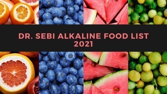 'Dr Sebi Alkaline Food List 2021 (Alkaline Diet)'