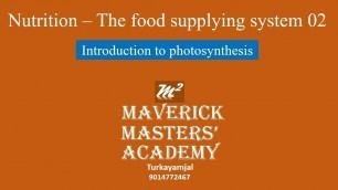 'Class 10: Nutrition the food supplying system 02 : Introduction of Photosynthesis||SSC||CBSE||SSLC||'