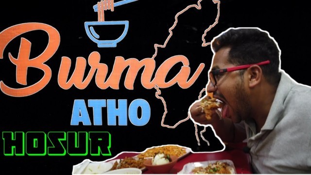 'Burma Foods In Hosur / Atho,Pejo,Mohinga,Sejo Etc..,#22'