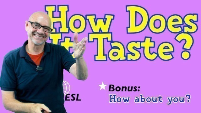 'How Does It Taste? - (food flavors) + How about you? Q&A | Learn English - Mark Kulek ESL'