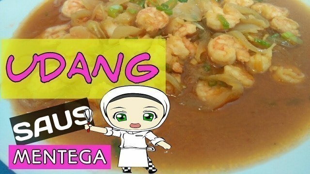 'CARA MEMBUAT UDANG GORENG MENTEGA - udang goreng saus mentega - saus mentega'