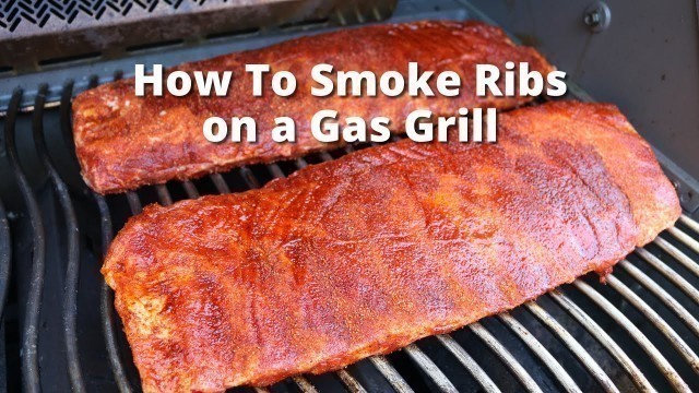 'Gas Grill Ribs | Smoke Ribs On Gas Grill with Malcom Reed HowToBBQRight'