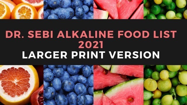 'Dr. Sebi Alkaline Food List 2021 (Alkaline Diet) LARGE PRINT/FONT'