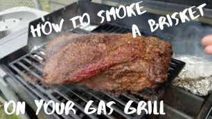 'How to Smoke a Brisket on a Gas Grill, How to Smoke a Brisket without a Smoker, Smoke Brisket Recipe'