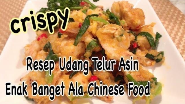 'Resep Udang Goreng Telor Asin Yang Enak Banget Ala Chinese | Chinese crispy shrimp recipe'