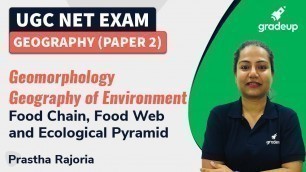 'Geography - Food Chain, Food Web and Ecological Pyramid |  UGC NET | Gradeup | Prastha Rajoria'